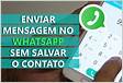 Como enviar mensagens no WhatsApp sem precisar salvar o